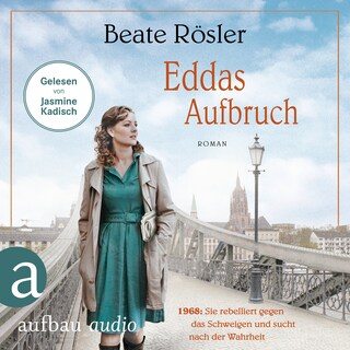 Eddas Aufbruch - 1968: Sie rebelliert gegen das Schweigen und sucht nach der Wahrheit (Ungekürzt) als Hörbuch