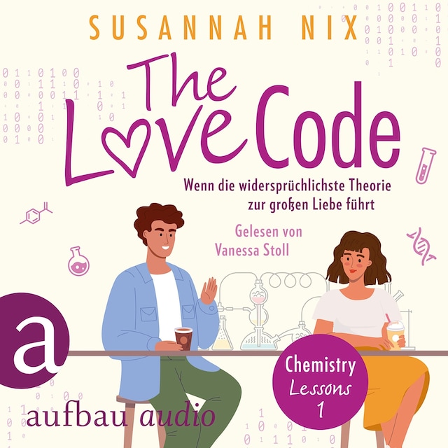 Book cover for The Love Code. Wenn die widersprüchlichste Theorie zur großen Liebe führt - Chemistry Lessons, Band 1 (Ungekürzt)