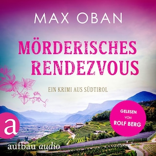 Mörderisches Rendezvous - Ein Krimi aus Südtirol - Ein Fall für Tiberio Tanner, Band 3 (Ungekürzt) als Hörbuch