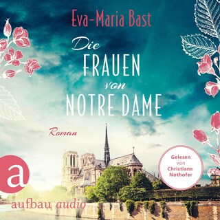 Die Frauen von Notre Dame (Ungekürzt) als Hörbuch