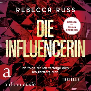 Die Influencerin - Ich folge dir. Ich verfolge dich. Ich zerstöre dich. (Ungekürzt) als Hörbuch