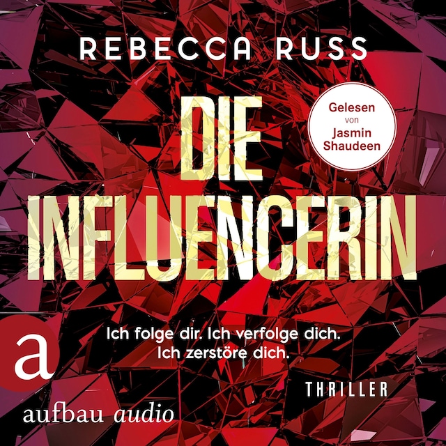 Die Influencerin - Ich folge dir. Ich verfolge dich. Ich zerstöre dich. (Ungekürzt) Book cover for Die Influencerin - Ich folge dir. Ich verfolge dich. Ich zerstöre dich. (Ungekürzt)