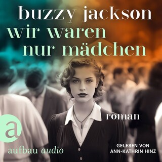 Wir waren nur Mädchen (Ungekürzt) als Hörbuch