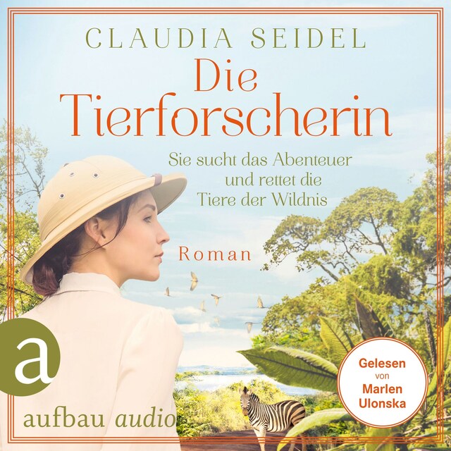 Buchcover für Die Tierforscherin - Sie sucht das Abenteuer und rettet die Tiere der Wildnis (Ungekürzt)