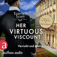 Her Virtuous Viscount - Verrucht und adelig - Wicked Husbands, Band 6 (Ungekürzt)