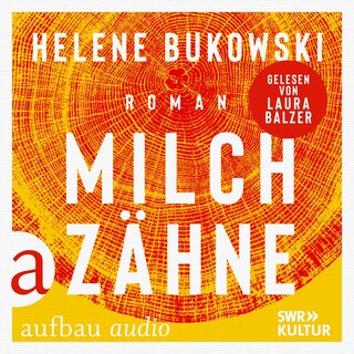 Milchzähne (Ungekürzt) als Hörbuch