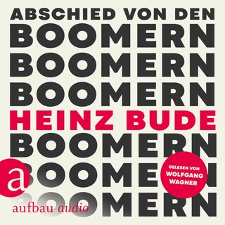 Abschied von den Boomern (Ungekürzt) als Hörbuch