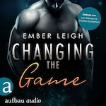 Changing the Game - Breaking Serie, Band 2 (Ungekürzt)