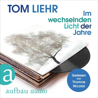Im wechselnden Licht der Jahre (Ungekürzt) als Hörbuch
