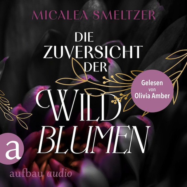 Book cover for Die Zuversicht der Wildblumen - Wildflower Duet, Band 1 (Ungekürzt)