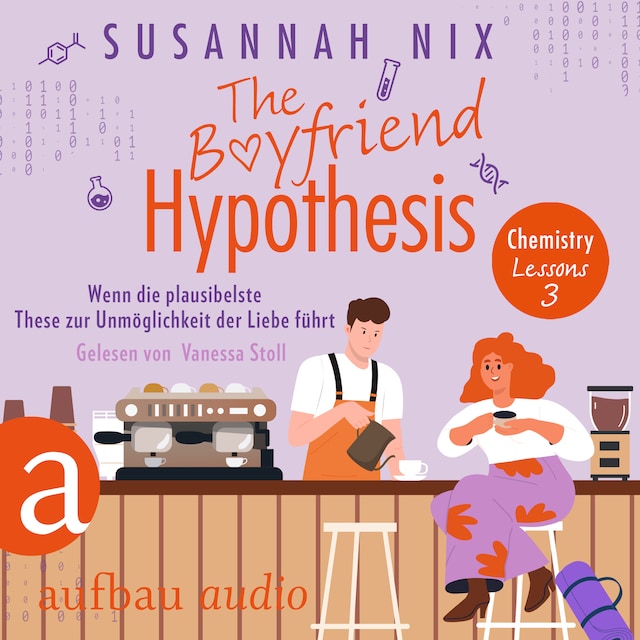 Book cover for The Boyfriend Hypothesis. Wenn die plausibelste These zur Unmöglichkeit der Liebe führt - Chemistry Lessons, Band 3 (Ungekürzt)