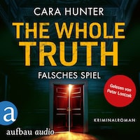 The Whole Truth - Falsches Spiel - Detective Inspector Fawley ermittelt, Band 5 (Ungekürzt)