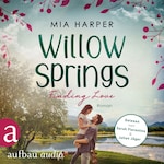 Willow Springs - Finding Love - Willow-Springs-Reihe, Band 2 (Ungekürzt)