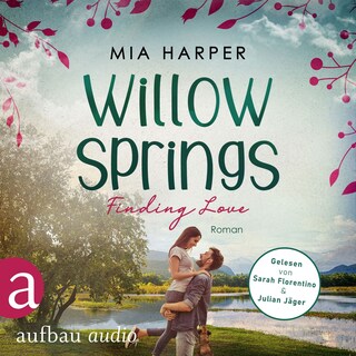 Willow Springs - Finding Love - Willow-Springs-Reihe, Band 2 (Ungekürzt) als Hörbuch