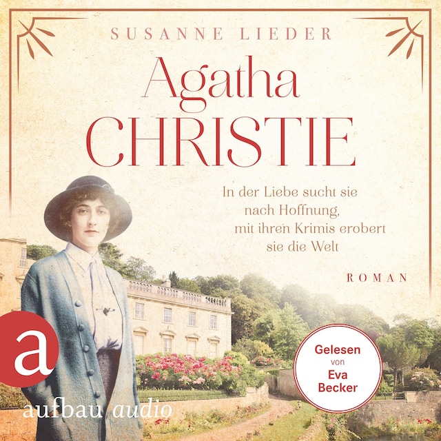 Couverture de livre pour Agatha Christie - In der Liebe sucht sie nach Hoffnung, mit ihren Krimis erobert sie die Welt - Mutige Frauen zwischen Kunst und Liebe, Band 21 (Ungekürzt)