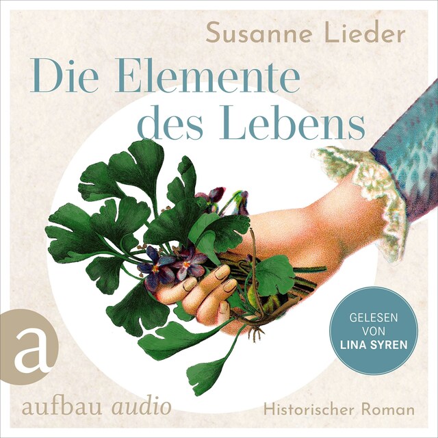 Book cover for Die Elemente des Lebens - Mélanie lebt für die Heilkunst, in Samuel Hahnemann findet sie die Liebe (Ungekürzt)