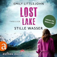 Lost Lake - Stille Wasser - Gemma Monroe, Band 3 (Ungekürzt)