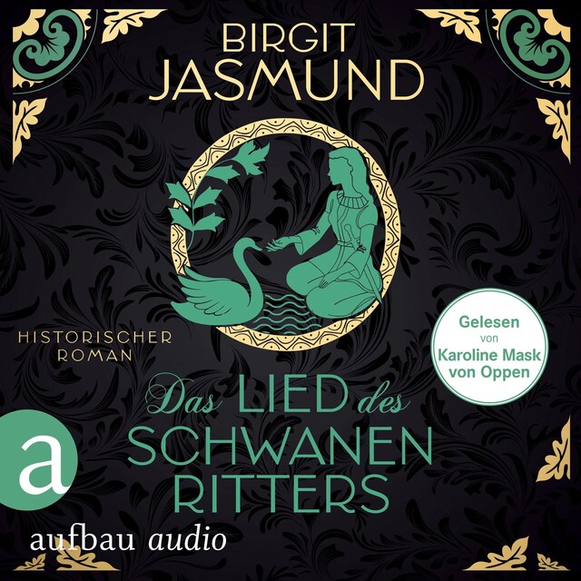 Book cover for Das Lied des Schwanenritters - Historischer Roman (Ungekürzt)