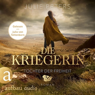 Die Kriegerin - Tochter der Freiheit - Kämpferische Frauen der Antike, Band 3 (Ungekürzt) als Hörbuch