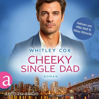 Cheeky Single Dad - Love Troubles, Band 3 (Ungekürzt) als Hörbuch