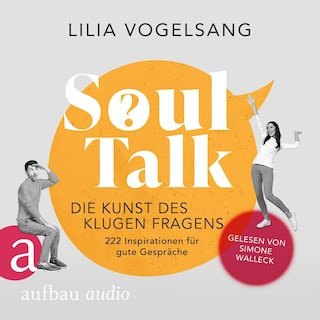 Soul Talk - Die Kunst des klugen Fragens (Ungekürzt) als Hörbuch