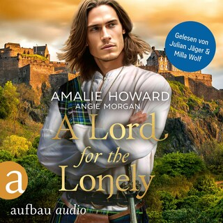 A Lord for the Lonely - Die Liebe und der Highlander, Band 2 (Ungekürzt) als Hörbuch