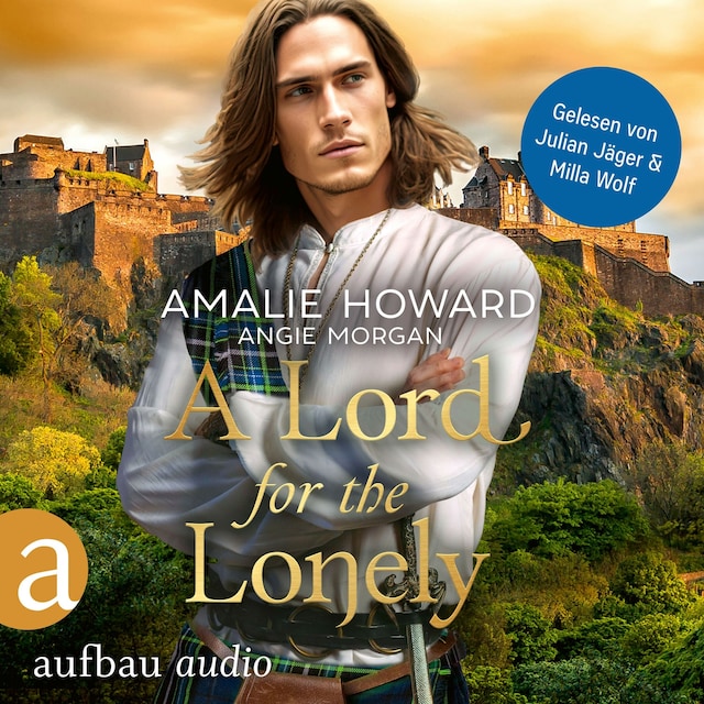 Copertina del libro per A Lord for the Lonely - Die Liebe und der Highlander, Band 2 (Ungekürzt)