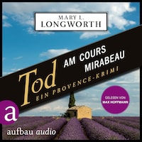 Tod am Cours Mirabeau - Ein Provence-Krimi - Verlaque & Bonnet ermitteln, Band 6 (Ungekürzt)
