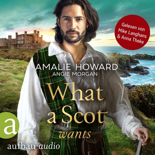 Couverture de livre pour What a Scot wants - Die Liebe und der Highlander, Band 3 (Ungekürzt)