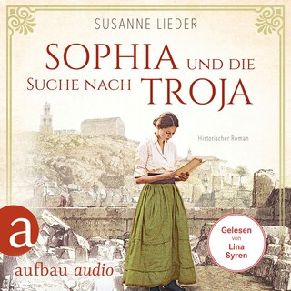 Sophia und die Suche nach Troja als Hörbuch