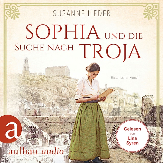 Book cover for Sophia und die Suche nach Troja - Historischer Roman (Ungekürzt)