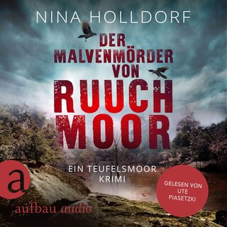 Der Malvenmörder von Ruuchmoor - Frederike von Cranich ermittelt, Band 2 (Ungekürzt) als Hörbuch