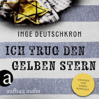 Ich trug den gelben Stern (Ungekürzt)