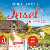 Der kleine Inselferienhof - Liebe, Glück und Sonnenschein, Band 6 (Ungekürzt)
