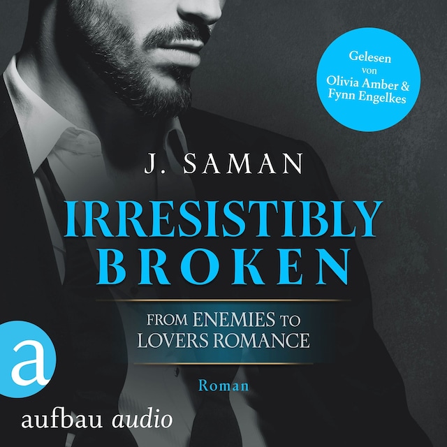 Book cover for Irresistibly Broken - Irresistibly Yours, Band 1 (Ungekürzt)