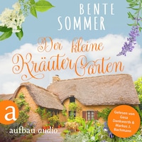 Der kleine Kräutergarten (Ungekürzt)