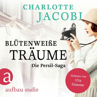 Blütenweiße Träume - Die Persil-Saga (Ungekürzt) als Hörbuch
