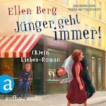 Jünger geht immer! - (K)ein Liebes-Roman (Gekürzt)