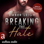 Breaking the Hate - Novella - Breaking Serie, Band 6 (Ungekürzt)