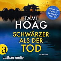 Schwärzer als der Tod - Tami Hoag Bestseller Thriller, Band 1 (Ungekürzt)
