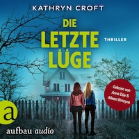 Die letzte Lüge - Thriller (Ungekürzt)