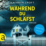 Während du schläfst - Thriller (Ungekürzt)