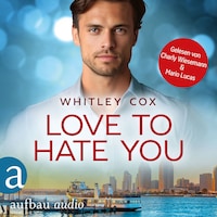 Love to hate you - Love Troubles, Band 4 (Ungekürzt)