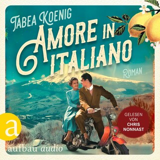 Amore in italiano - Eine deutsch-italienische Familiengeschichte (Ungekürzt) als Hörbuch