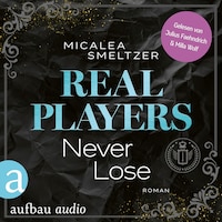 Real Players Never Lose - Fake Relationship College Romance - The Aldridge Boys, Band 3 (Ungekürzt)