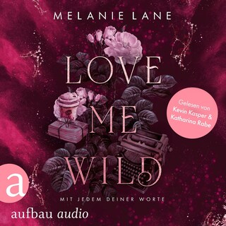 Love Me Wild - Mit jedem deiner Worte (Ungekürzt) als Hörbuch