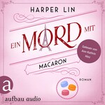 Ein Mord mit Macaron - Ein Patisserie Krimi, Band 1 (Ungekürzt)