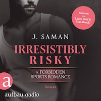 Irresistibly Risky - Irresistibly Yours, Band 4 (Ungekürzt)