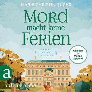 Mord macht keine Ferien - Mysteriöse Todesfälle auf Schloss Bucheneck, Band 2 (Ungekürzt) als Hörbuch