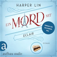 Ein Mord mit Eclair - Ein Patisserie Krimi, Band 2 (Ungekürzt)
